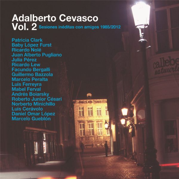Adalberto Cevasco - Vol. 2 – Sesiones Inéditas Con Amigos 1985/2012